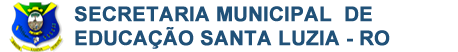 Portal CORONA VÍRUS da Secretaria municipal de Educação de Santa Luzia - RO